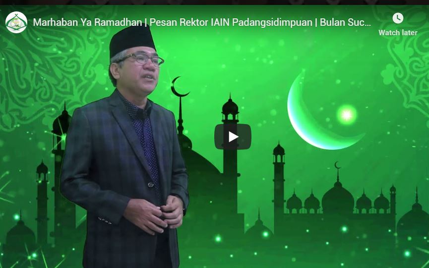 Marhaban Ya Ramadhan | Pesan Rektor IAIN Padangsidimpuan | Bulan Suci Ramadhan 1441 H 2020 M