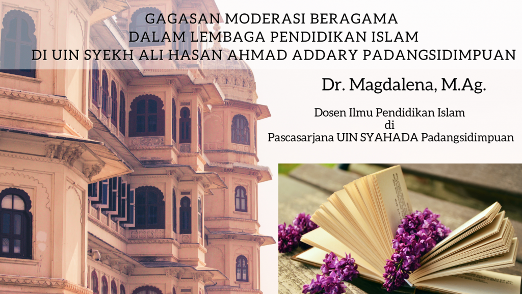 Gagasan Moderasi Beragama Dalam Lembaga Pendidikan Islam Di UIN Syekh Ali Hasan Ahmad Addary Padangsidimpuan