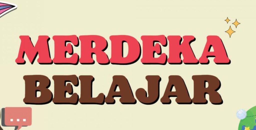 Kebijakan Merdeka Belajar Menuju Pendidikan Ideal