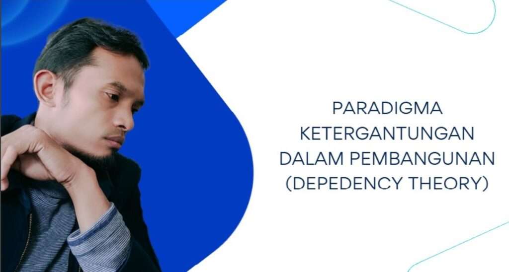 <font style="vertical-align: inherit;"><font style="vertical-align: inherit;">Paradigma Ketergantungan Dalam Pembangunan – Teori Depedensi</font></font>
