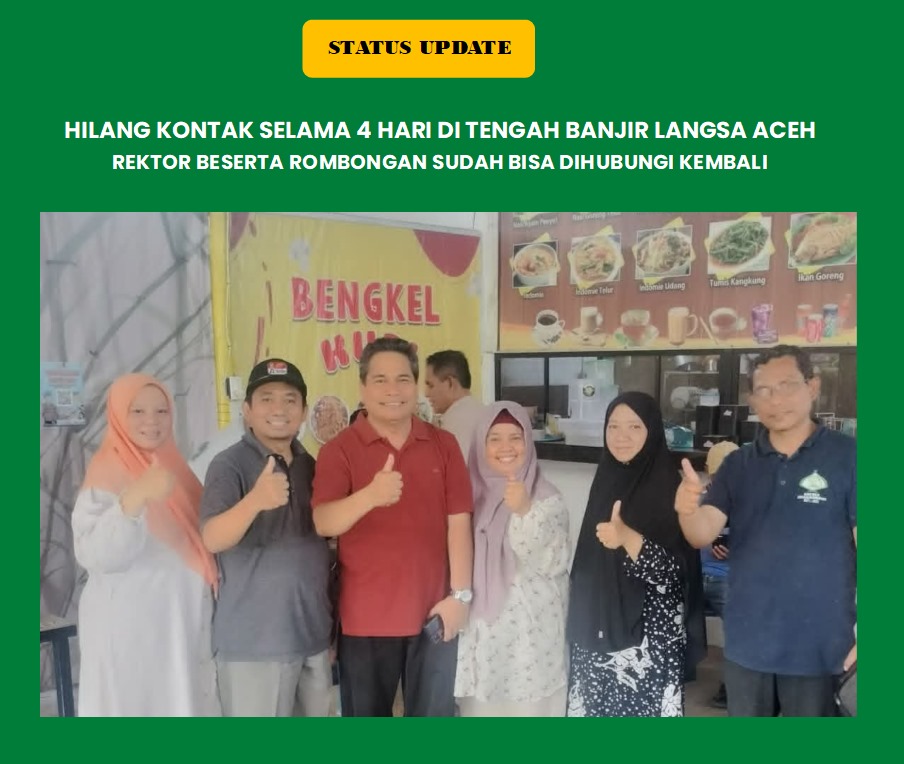 Rektor Sudah Bisa Dihubungi, Setelah Hilang Kontak selama 4 Hari di Tengah Banjir Langsa Aceh